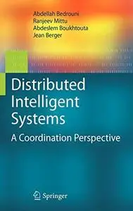 Distributed Intelligent Systems: A Coordination Perspective