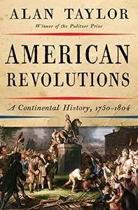 American Revolutions: A Continental History, 1750-1804 [Audiobook]