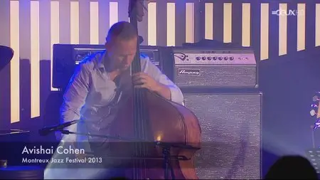 Avishai Cohen Quartet - Montreux Jazz Festival (2013) [HDTV, 720p]