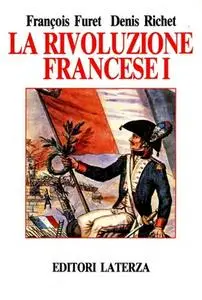 Francois Furet, Denis Richet - La rivoluzione francese. Vol.1 (1988)