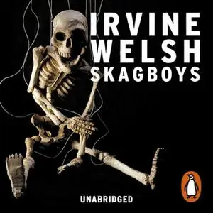 «Skagboys» by Irvine Welsh