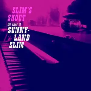 Sunnyland Slim - Slim's Shout (1961/2021) [Official Digital Download]