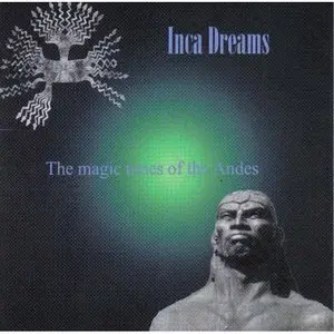 Inca Dreams - The magic tunes of the Andes(2001)