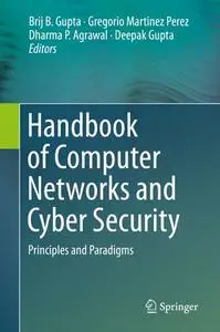 Handbook of Computer Networks and Cyber Security: Principles and Paradigms