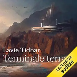 «Terminale Terra» by Lavie Tidhar