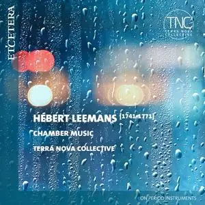 Terra Nova Collective - Leemans: Chamber Music, Six Quatuors Op. 3 (2021)