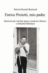 Enrico Proietti, mio padre