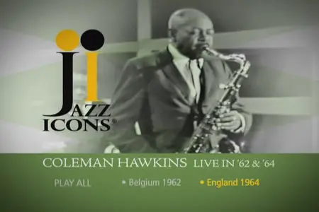 Jazz Icons: Coleman Hawkins - Live in '62 & '64 (2009)