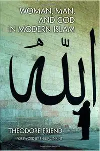 Woman, Man, and God in Modern Islam