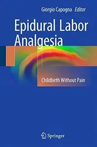 Epidural Labor Analgesia: Childbirth Without Pain (Repost)