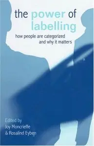 The Power of Labelling: How People Are Categorized and Why It Matters