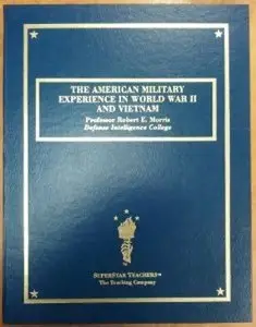 The American Military Experience in World War II and Vietnam  (Audiobook - TTC) (Repost)
