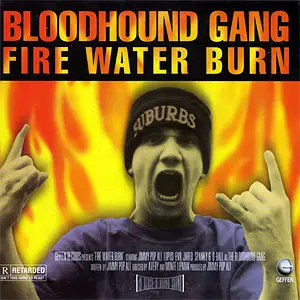 Bloodhound Gang - Fire Water Burn (1996)