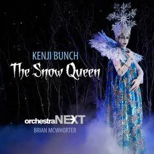 Orchestra Next & Brian McWhorter - Kenji Bunch: The Snow Queen (2017)