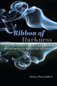 Ribbon of Darkness : Inferencing From the Shadowy Arts and Sciences