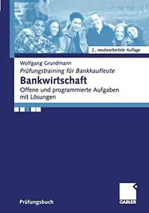 Bankwirtschaft: Offene und programmierte Aufgaben mit Lösungen