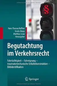 Begutachtung im Verkehrsrecht: Fahrtüchtigkeit - Fahreignung - traumatomechanische Unfallrekonstruktion... (repost)