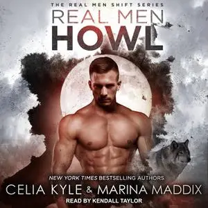 «Real Men Howl» by Celia Kyle,Marina Maddix