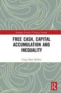 Free Cash, Capital Accumulation and Inequality