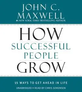 «How Successful People Grow» by John C. Maxwell