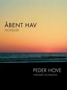 «Åbent hav. Noveller» by Peder Hove