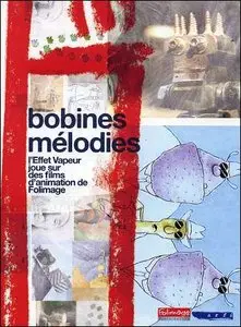 Bobines Mélodies - Animations de Folimage (2008)
