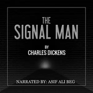 «The Signal Man» by Charles Dickens