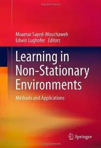 Learning in Non-Stationary Environments: Methods and Applications (repost)