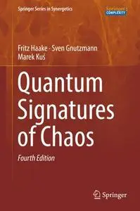 Quantum Signatures of Chaos, Fourth Edition (Repost)