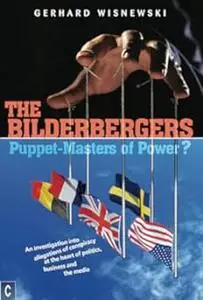The Bilderbergers - Puppet-Masters of Power?