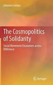The Cosmopolitics of Solidarity: Social Movement Encounters across Difference