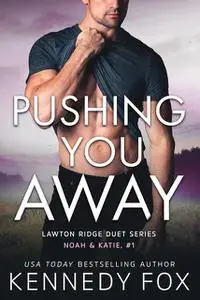 «Pushing You Away» by Kennedy Fox