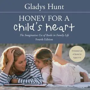 «Honey for a Child's Heart» by Gladys Hunt