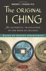 The Original I Ching: An Authentic Translation of the Book of Changes