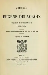 «Journal de Eugène Delacroix, Volume 2» by Eugène Delacroix