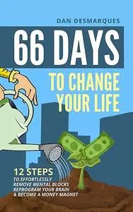 «66 Days to Change Your Life» by Dan Desmarques