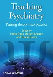 Teaching Psychiatry: Putting Theory into Practice (repost)