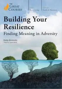 TTC Video - Building Your Resilience: Finding Meaning in Adversity