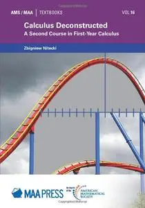 Calculus Deconstructed: A Second Course in First-Year Calculus