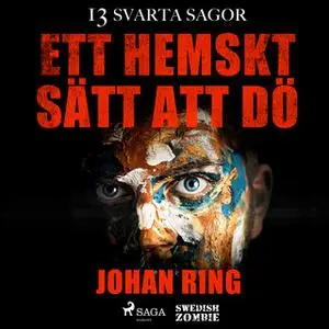 «Ett hemskt sätt att dö» by Johan Ring