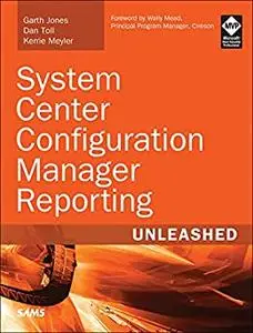 System Center Configuration Manager Reporting Unleashed