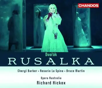 Hickox, Barker, Owens, Martin - Dvorak: Rusalka (2008)