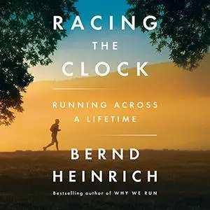 Racing the Clock: Running Across a Lifetime [Audiobook]