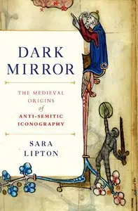 Dark Mirror: The Medieval Origins of Anti-Jewish Iconography (repost)