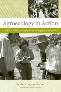 Agroecology in Action: Extending Alternative Agriculture through Social Networks