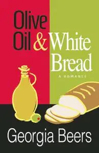 «Olive Oil and White Bread» by Georgia Beers