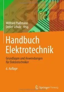 Handbuch Elektrotechnik: Grundlagen und Anwendungen für Elektrotechniker, 6 Auflage (Repost)