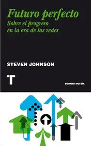 «Futuro perfecto» by Steven Johnson