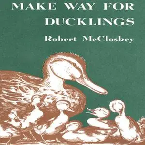 «Make Way For Ducklings» by Robert McCloskey