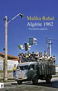 Malika Rahal, "Algérie 1962 : Une histoire populaire"